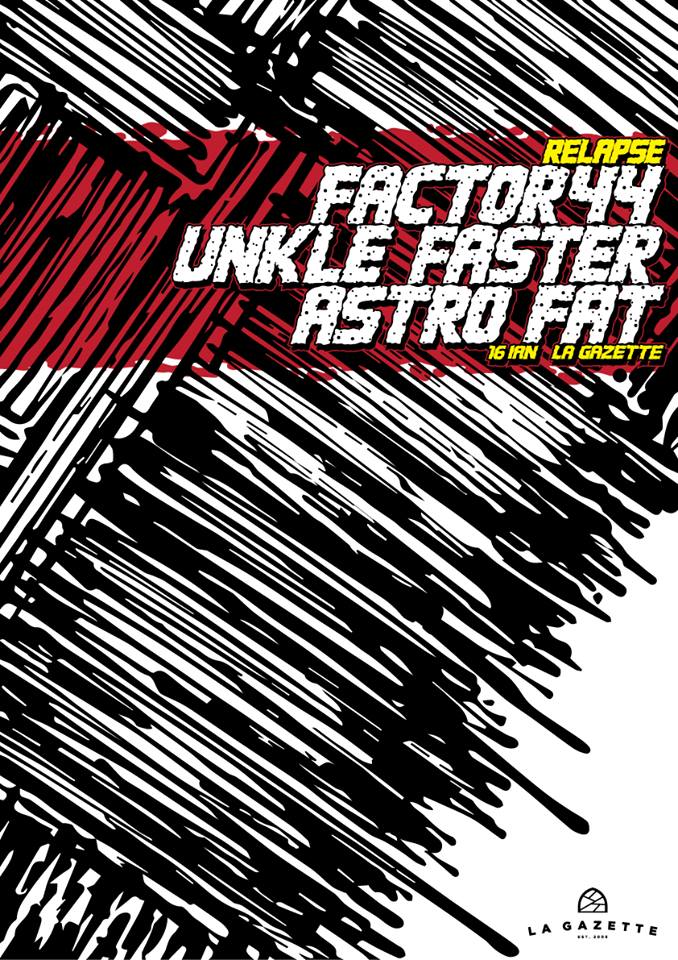 Factor 44 / Unkle Faster / Astro Fat