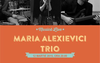 Maria Alexievici Trio @ Livada – Restaurant cu Grădină
