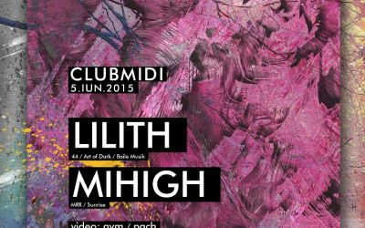 Lilith / Mihigh @ Club Midi