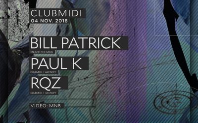 Bill Patrick / Paul K / RQZ @ Club Midi