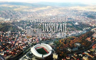 5 idei pentru Cluj, inspirate din alte oraşe