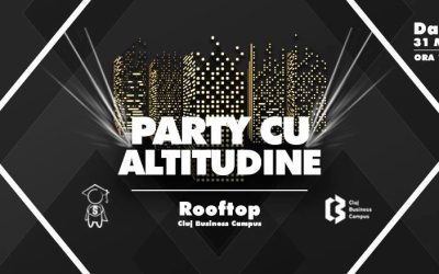 Party cu Altitudine @ Cluj Business Campus