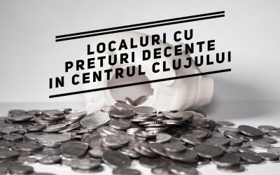Localuri cu prețuri decente în centrul Clujului