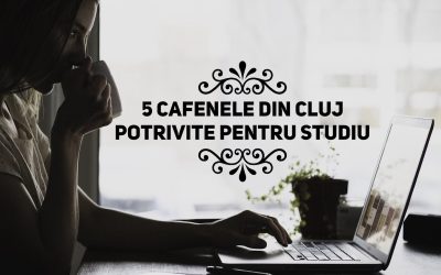 5 cafenele din Cluj, potrivite pentru învățat și lucrat cu colegii