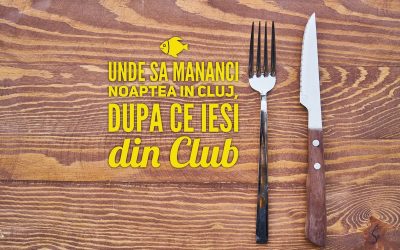 Unde să mănânci noaptea în Cluj, după ce ieși din club