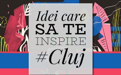 7 idei care să te inspire săptămâna aceasta în Cluj