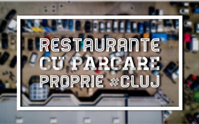 Restaurante cu parcare proprie în Cluj