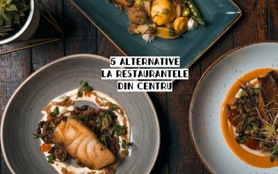 5 alternative la restaurantele din centrul Clujului