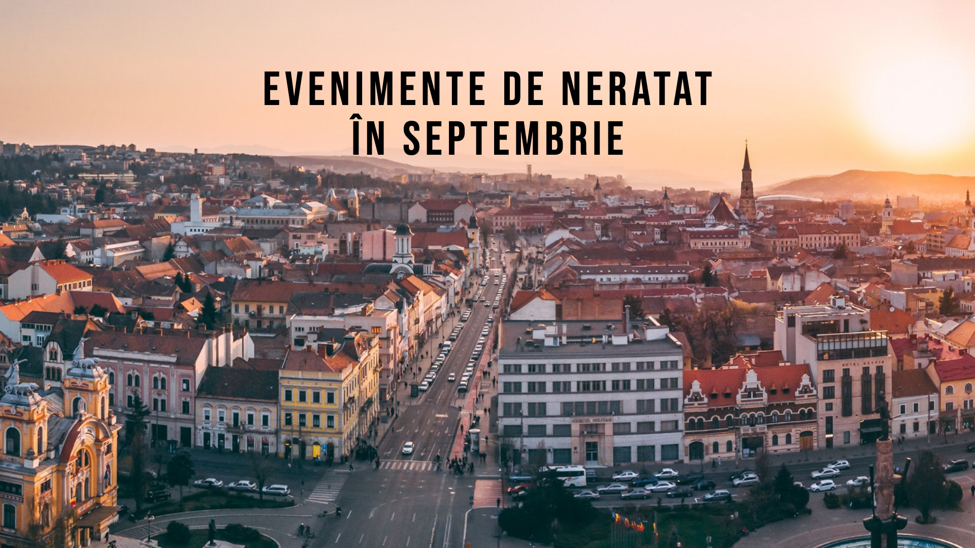 13 evenimente de neratat în septembrie la #Cluj