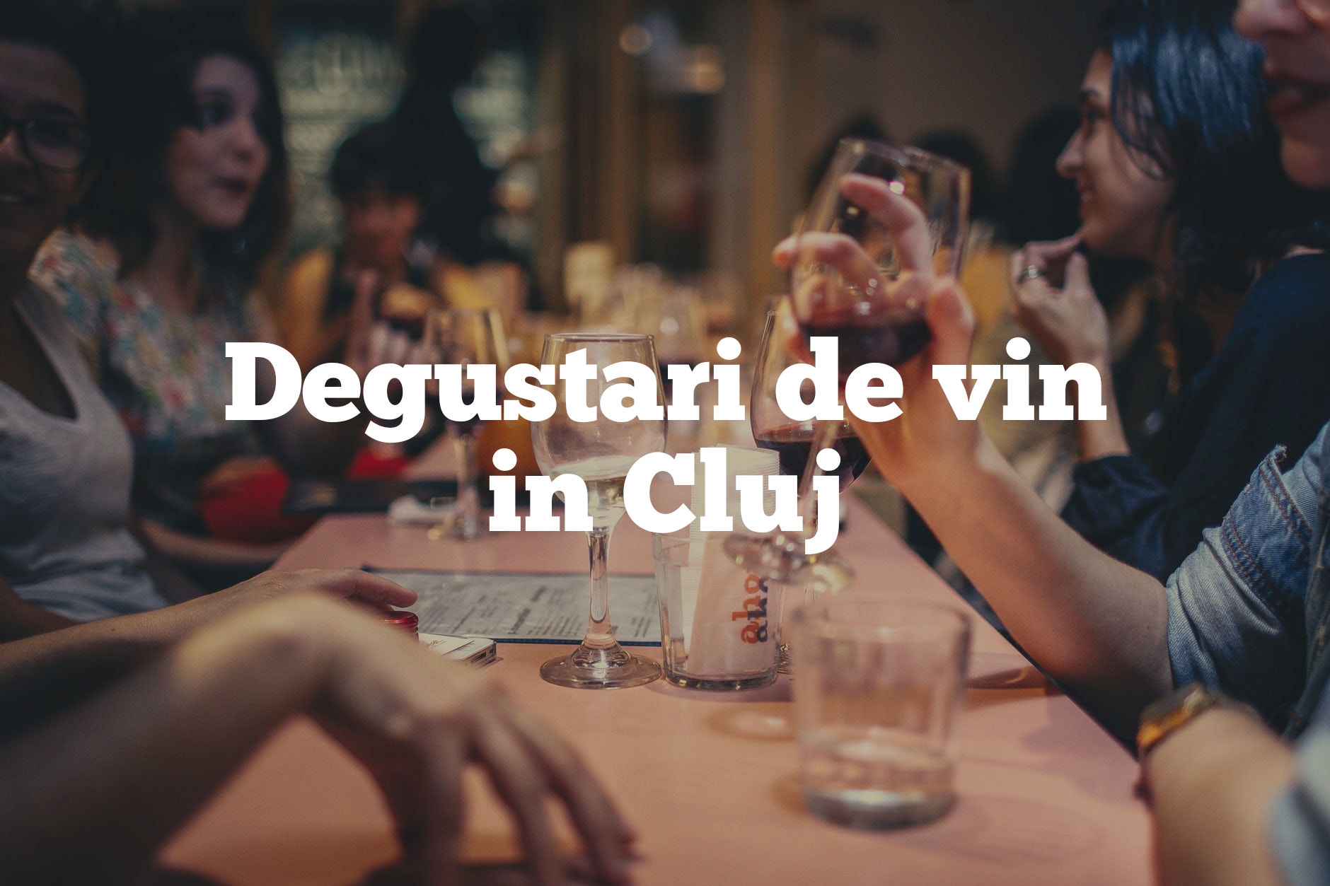Unde poți lua parte la degustări de vin în Cluj