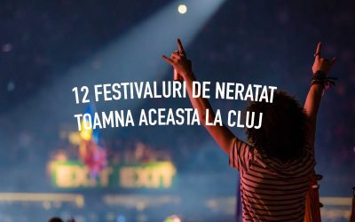 12 festivaluri de neratat toamna aceasta la Cluj