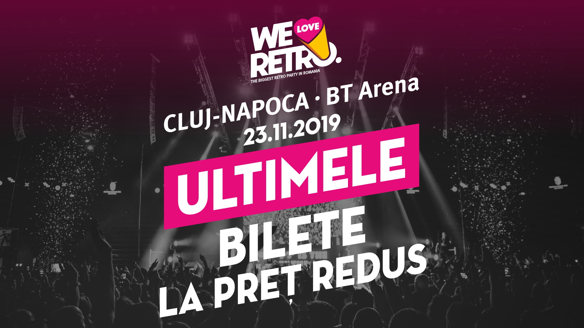 Ultimele bilete la preț redus pentru We Love Retro Cluj-Napoca