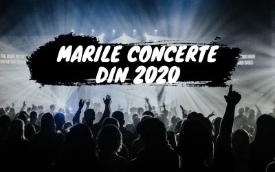 Marile concerte din 2020 în România